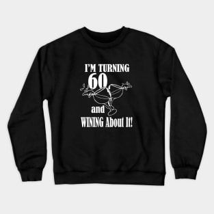 60th Birthday, Turning 60 and winning about it, Birthday gift idea Crewneck Sweatshirt